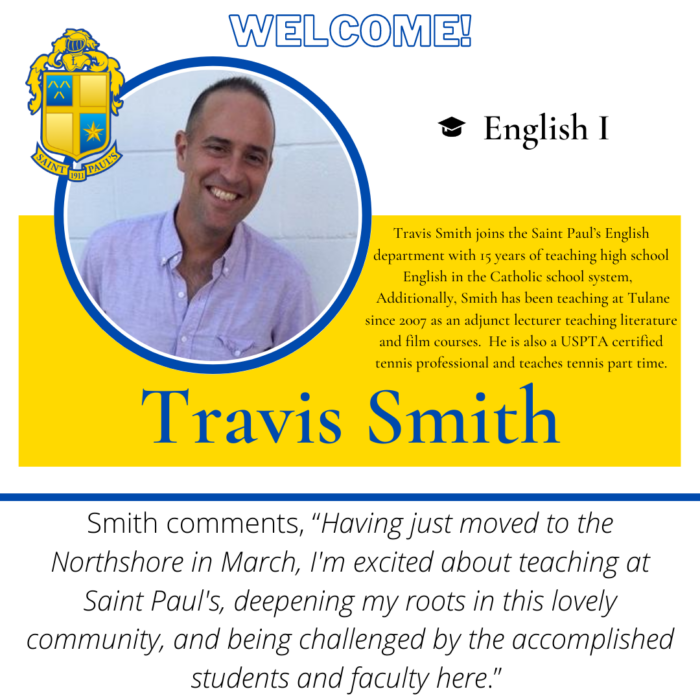 Portrait of Travis Smith with a welcoming message, bio, and quote about teaching English I at St. Paul’s School, a top school for boys Northshore LA.