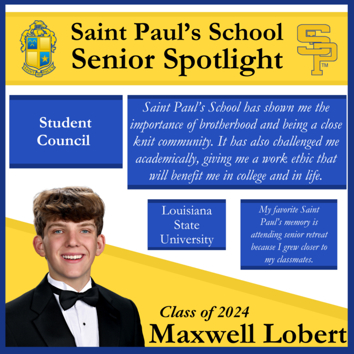 A senior spotlight on Maxwell Lobert of St. Paul's School, a school for boys northshore LA, sharing insights from his student council experience.